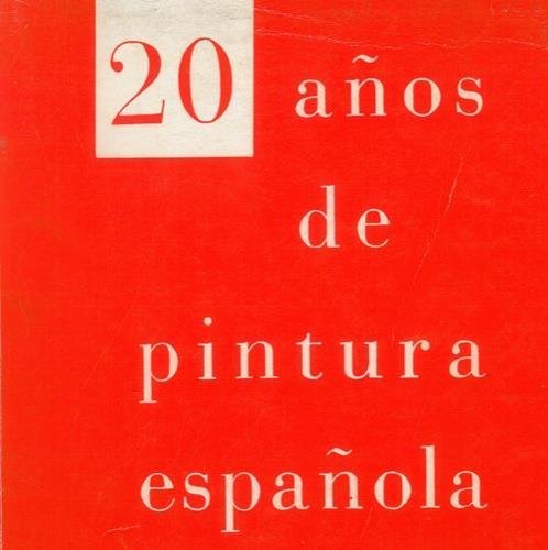 20 anos de pintura espanola - Juan A. Gaya Nuño - copertina