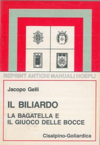 Biliardo. Bagattella e giuoco delle bocce - Jacopo Gelli - copertina