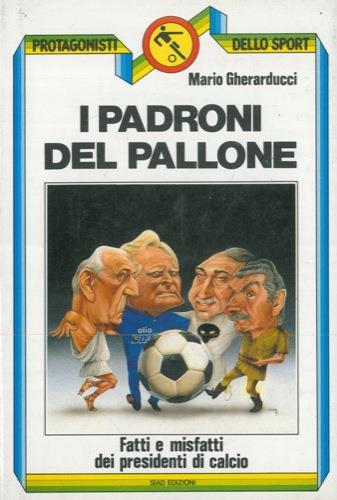 I padroni del pallone - Mario Gherarducci - copertina