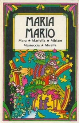 Maria, Mario, Mara, Mariella, Miriam, Mariuccia, Mirella - Mucci Ghisotti - copertina