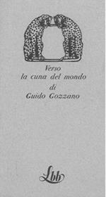 Verso la cuna del mondo. Lettere dall'India (1912. 1913)