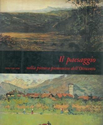 Il paesaggio nella pittura piemontese dell'ottocento - Andreina Griseri - copertina