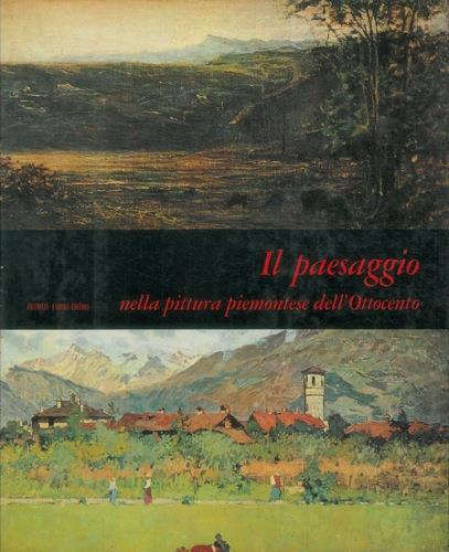 Il paesaggio nella pittura piemontese dell'ottocento - Andreina Griseri - copertina