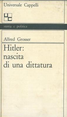 Hitler: nascita di una dittatura - Alfred Grosser - copertina