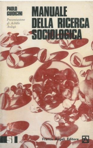 Manuale della ricerca sociologica. Con la collaborazione di : Giampiero Albertelli, Guido Gambetta, Mariano Marchetti, ecc - Paolo Guidicini - copertina