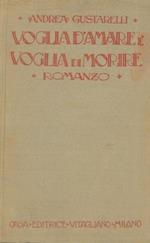 Voglia d'amare é voglia di morire. Romanzo (con una romanza musicata dal Maestro Corazza)