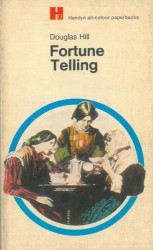 Fortune Telling. Illustrated by John Beswick - Douglas Hill - copertina
