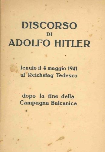 Discorso tenuto al Reichstag il 4 maggio 1941 dopo la fine della Campagna Balcanica - Adolf Hitler - copertina