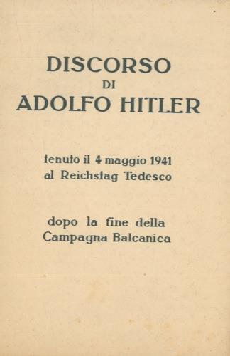 Discorso di Adolfo Hitler tenuto il 4 maggio 1941 al Reichstag tedesco dopo la fine della Campagna Balcanica - Adolf Hitler - copertina