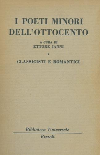 I poeti minori dell'ottocento. Classicisti e romantici - Ettore Janni - copertina