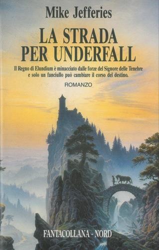 La strada per Underfall - Mike Jefferies - copertina