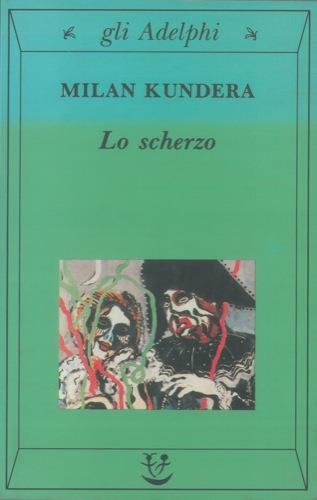 Lo scherzo - Milan Kundera - Libro Usato - Adelphi - Fabula