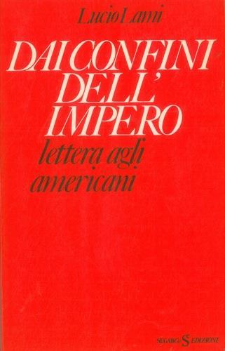 Dai confini dell'impero. Lettera agli americani - Lucio Lami - copertina