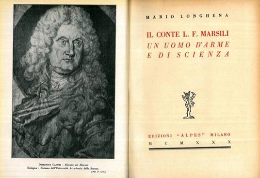 Il Conte L.F. Marsili. Un uomo d'arme e di scienza - Maria Longhena - copertina