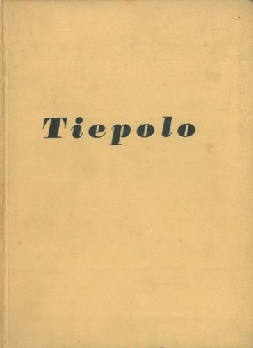 Mostra del Tiepolo. Catalogo ufficiale - Giulio Lorenzetti - copertina