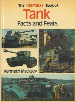 The Guinness Book of tank. Fact and feats - Kenneth Macksey - copertina