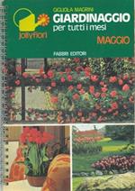 Giardinaggio per tutti i mesi. Maggio