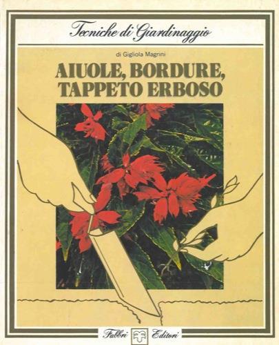 Aiuole, bordure, tappeto erboso - Gigliola Magrini - copertina