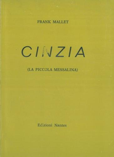 Cinzia. (La piccola Messalina) - Francine Mallet - copertina