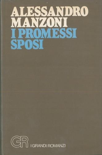 I promessi sposi. Storia milanese del secolo XVII scoperta e rifatta - Alessandro Manzoni - copertina