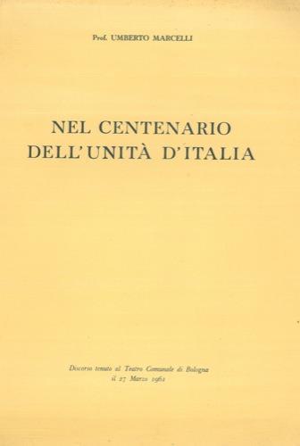Nel centenario dell'Unità d'Italia - Umberto Marcelli - copertina