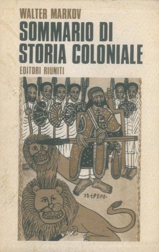 Sommario di storia coloniale - Walter Markov - copertina