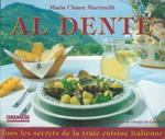 Al dente. Tous le secrets de la vraie cuisine italienne