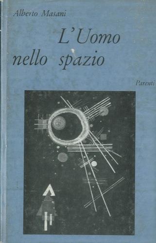 L' Uomo nello spazio - Alberto Masani - copertina