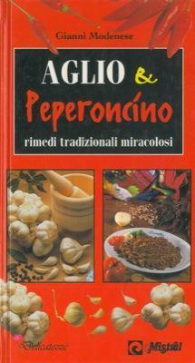 Aglio & peperoncino rimedi tradizionali miracolosi - Gianni Modenese - copertina