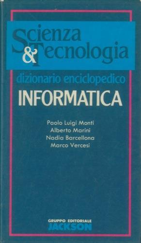 Dizionario enciclopedico. Informatica - Paolo Monti - copertina