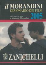 Il Morandini. Dizionario dei film 2005