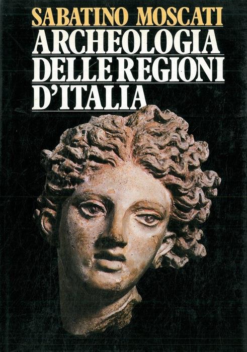 Archeologia delle regioni d'Italia - Sabatino Moscati - copertina