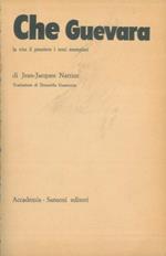 Che Guevara. La vita il pensiero i testi esemplari