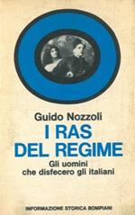 I ras del regime. Gli uomini che disfecero gli italiani