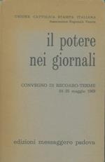 Il potere nei giornali. Atti del Convegno di Recoaro Terme 24-25 maggio 1969