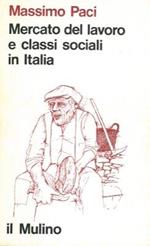 Mercato del lavoro e classi sociali in Italia. Ricerche sulla composizione del proletariato