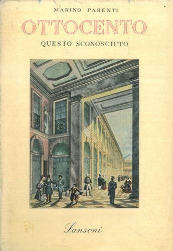 Ottocento questo sconosciuto. Inediti e aneddoti - Marco Parenti - copertina