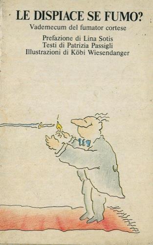 Le dispiace se fumo? Vademecum del fumator cortese - Patrizia Passigli - copertina