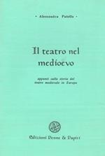 Il teatro nel medioevo. Appunti sulla storia del teatro medievale in Europa