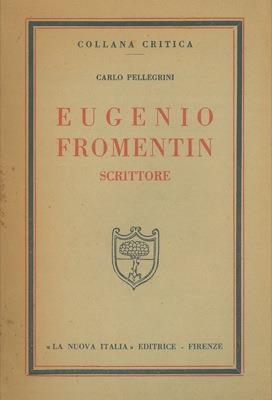 Eugenio Fromentin scrittore - Carlo Pellegrini - copertina