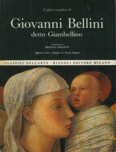 L' opera completa di Giovanni Bellini detto Giambellino - Terisio Pignatti - copertina