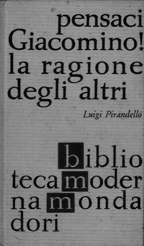 Maschere nude. Pensaci, Giacomino!. La ragione degli altri - Luigi Pirandello - copertina