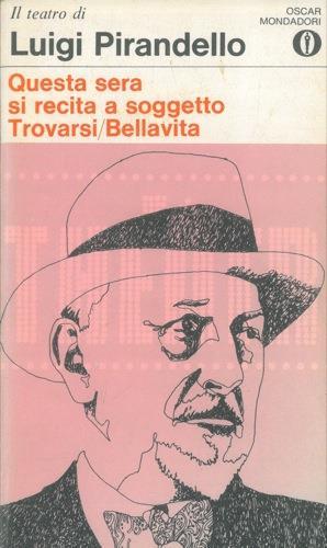 Quest sera si recita a soggetto. - Trovarsi Bellavita - Luigi Pirandello - copertina