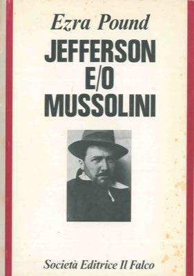 Jefferson e/o Mussolini. L'idea statale. Il fascismo come l'ho visto io. Economia volizionista - Ezra Pound - copertina