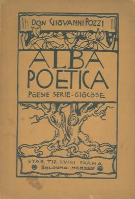 Alba poetica. Poesie serie-giocose - Giovanni Pozzi - copertina