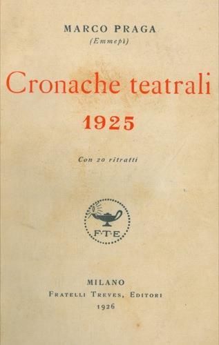 Cronache teatrali 1925 - Marco Praga - copertina