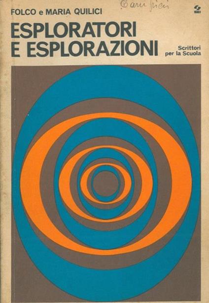 Esploratori e esplorazioni - Folco Quilici,Maria Quilici - copertina