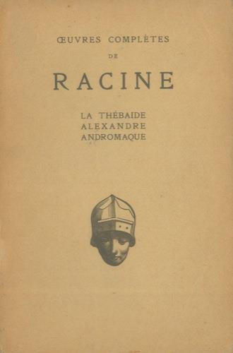 Théatre de 1664 à 1667. La Thébaide. Alexandre. Andromaque.. Texte établi et présenté par Gonzague Truc - Jean Racine - copertina