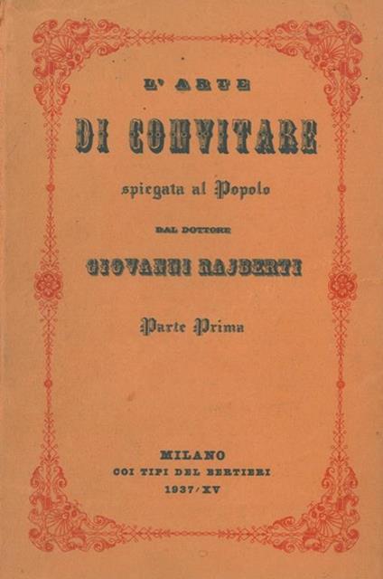 L' arte di convitare spiegata al popolo. Parte prima e seconda - Giovanni Rajberti - copertina