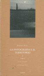 La fotografia e il territorio. 2. Tomo 1. Lavoro sul campo e antropologia visiva